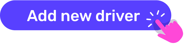 A purple button with the text "Add new driver" and a pink hand icon clicking it, with a small burst symbol indicating action.