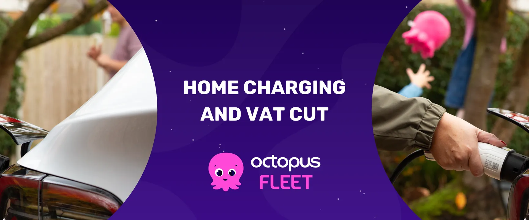 An electric car is being charged at home. The text "Home Charging and VAT Cut" and "Octopus Fleet" with a pink octopus logo are displayed.